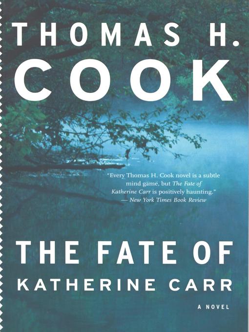 Title details for The Fate of Katherine Carr by Thomas H. Cook - Available